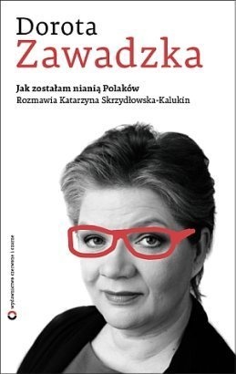 Okładka: Dorota Zawadzka - Jak zostałam nianią Polaków