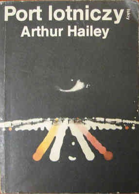 Okładka: Arthur Hailey - Port lotniczy