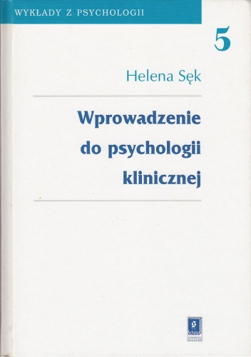 Helena Sęk - Wprowadzenie do psychologii klinicznej