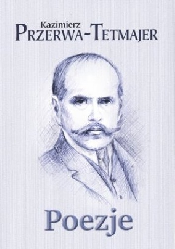 Okładka: Kazimierz Przerwa-Tetmajer - Poezje