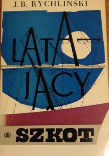 Okładka: Jerzy Bohdan Rychliński - Latający Szkot