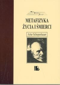 Okładka: Arthur Schopenhauer - Metafizyka życia i śmierci