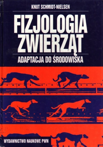 Okładka: Knut Schmidt-Nielsen - Fizjologia Zwierząt: Adaptacja do środowiska