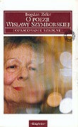 Okładka: Bogdan Zeler - O poezji Wisławy Szymborskiej