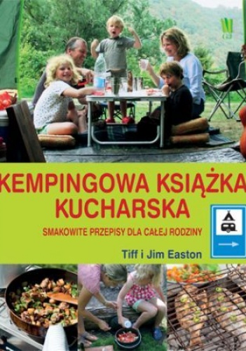 Okładka: Tiff Easton - Kempingowa książka kucharska. Smakowite przepisy dla całej rodziny