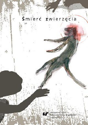 Okładka: Marzena Kotyczka - Śmierć zwierzęcia. Współczesne zootanatologie