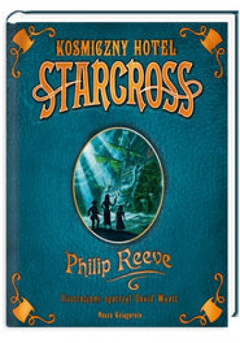Okładka: Philip Reeve - Kosmiczny hotel Starcross