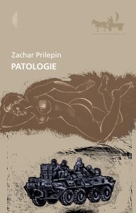 Okładka: Zachar Prilepin - Patologie