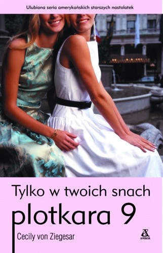 Okładka: Cecily von Ziegesar - Tylko w twoich snach