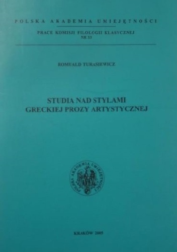 Okładka: Romuald Turasiewicz - Studia nad stylami greckiej prozy artystycznej