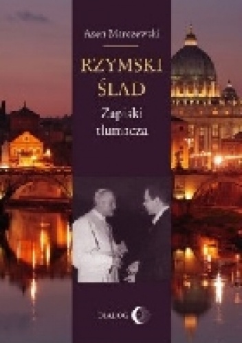 Okładka: Asen Marczewski - Rzymski ślad. Zapiski tłumacza
