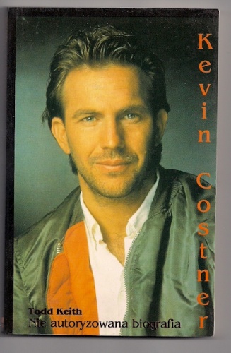 Okładka: Todd Keith - Kevin Costner: Nie autoryzowana biografia