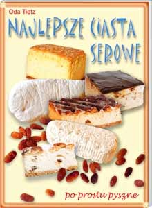 Okładka: Oda Tietz - Najlepsze ciasta serowe
