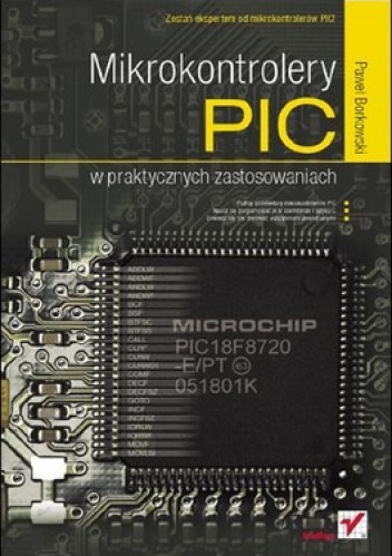 Okładka: Paweł Borkowski - Mikrokontrolery PIC w praktycznych zastosowaniach