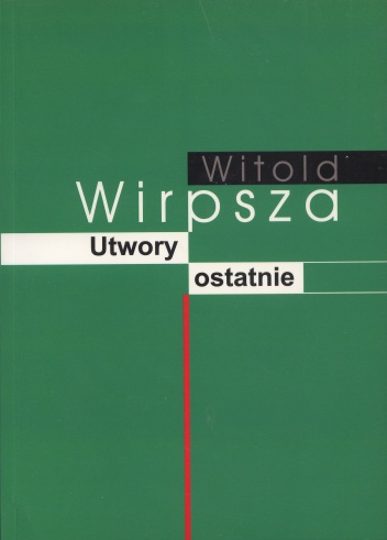 Okładka: Witold Wirpsza - Utwory ostatnie
