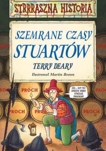 Okładka: Terry Deary - Szemrane czasy Stuartów