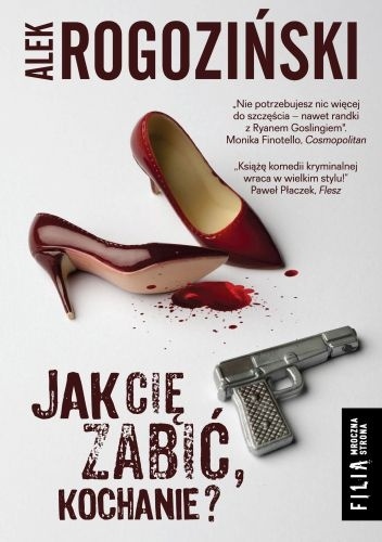 Okładka: Alek Rogoziński - Jak Cię zabić, kochanie?