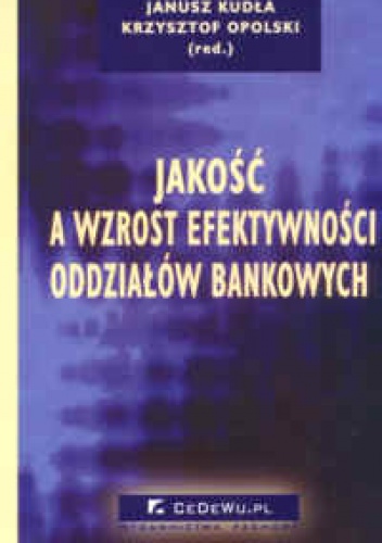 Okładka: Krzysztof Opolski - Jakośc a wzrost efektywności oddziałów bankowych