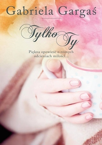 Okładka: Gabriela Gargaś - Tylko Ty