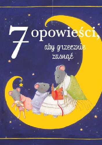 Okładka:  - 7 opowieści aby grzecznie zasnąć
