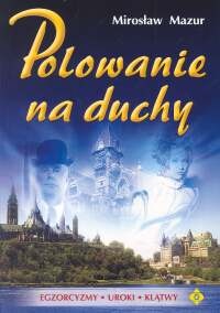 Okładka: Mirosław Mazur - Polowanie na duchy