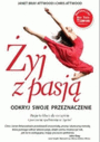 Okładka: Chris Attwood - Żyj z pasją. Odkryj swoje przeznaczenie