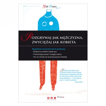 Okładka: Gail Evans - Rozgrywaj jak mężczyzna, zwyciężaj jak kobieta