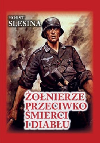 Okładka: Horst Slesina - Żołnierze przeciwko śmierci i diabłu