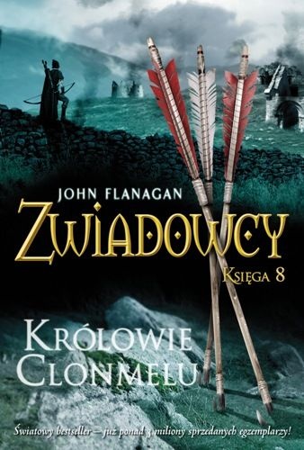 Okładka: John Flanagan - Zwiadowcy. Królowie Clonmelu
