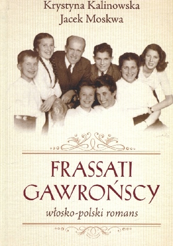 Okładka: Jacek Moskwa - Frassati Gawrońscy włosko-polski romans