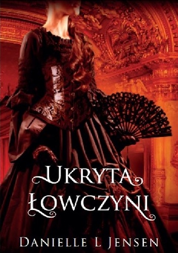 Okładka: Danielle L. Jensen - Ukryta łowczyni