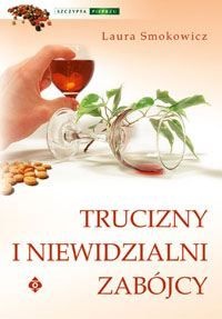 Okładka: Laura Smokowicz - Trucizny i niewidzialni zabójcy