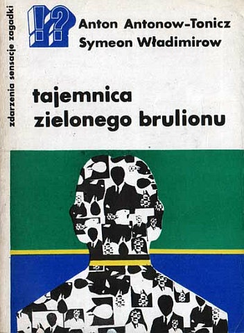Okładka: Anton Antonow-Tonicz - Tajemnica zielonego brulionu