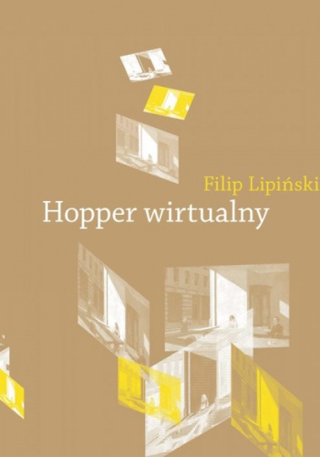 Okładka: Filip Lipiński - Hopper wirtualny. Obrazy w pamiętającym spojrzeniu