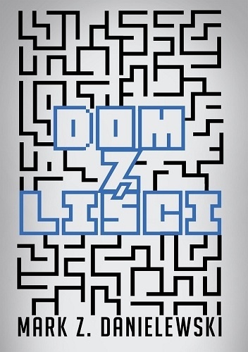 Okładka: Mark Z. Danielewski - Dom z liści