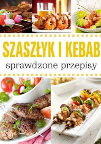 Okładka:  - Szaszłyk i kebab. Sprawdzone przepisy