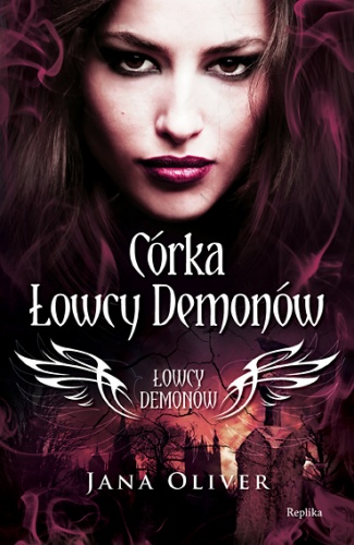 Okładka: Jana Oliver - Córka łowcy demonów