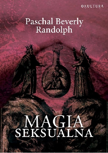 Okładka: Paschal Beverly Randolph - Magia Seksualna