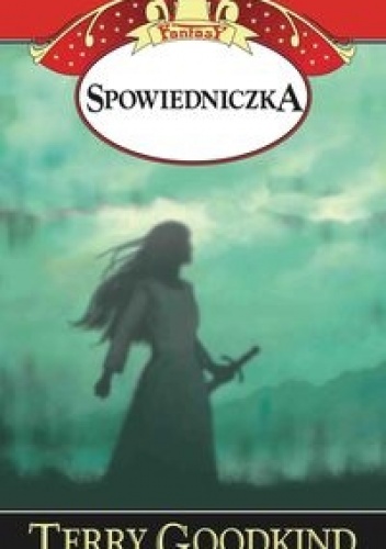 Okładka: Terry Goodkind - Spowiedniczka