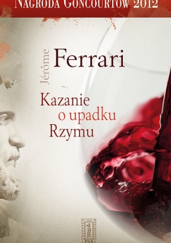 Okładka: Jérôme Ferrari - Kazanie o upadku Rzymu