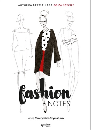 Okładka: Anna Maksymiuk-Szymańska - Fashion notes