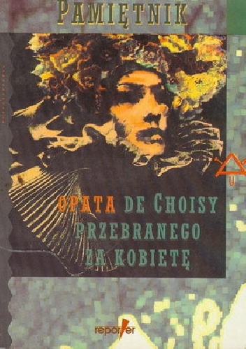 Okładka: François-Timoléon Abbe de Choisy - Pamiętnik opata de Choisy przebranego za kobietę