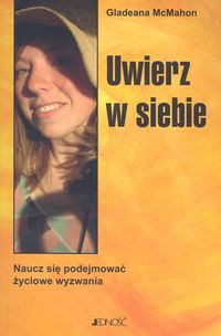 Okładka: Gladeana McMahon - Uwierz w siebie