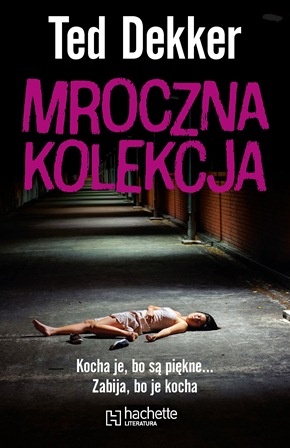 Okładka: Ted Dekker - Mroczna kolekcja