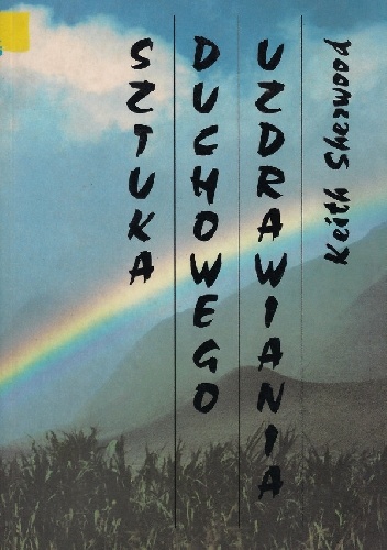 Okładka: Keith Sherwood - Sztuka duchowego uzdrawiania