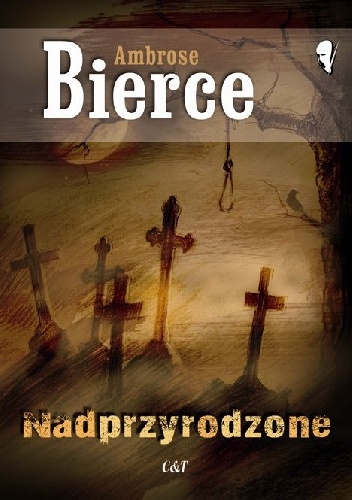 Okładka: Ambrose Bierce - Nadprzyrodzone