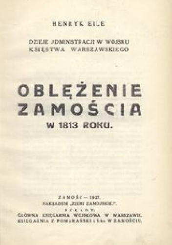 Okładka: Henryk Eile - Oblężenie Zamościa 1813 r