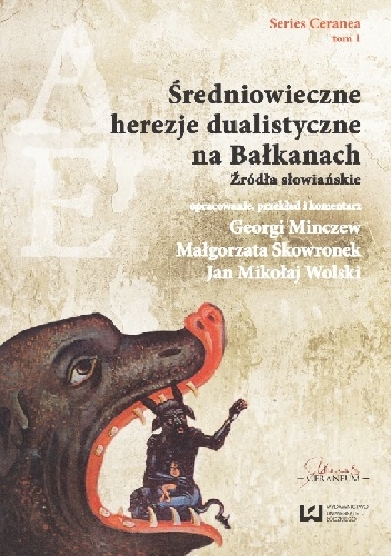 Okładka: Georgi Minczew - Średniowieczne herezje dualistyczne na Bałkanach. Źródła słowiańskie