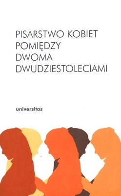 Okładka: Inga Iwasiów - Pisarstwo kobiet pomiędzy dwoma dwudziestoleciami