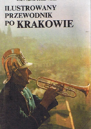 Okładka: Jan Adamczewski - Ilustrowany przewodnik po Krakowie